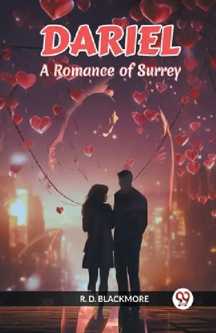 Dariel A Romance Of Surrey by R. D. Blackmore