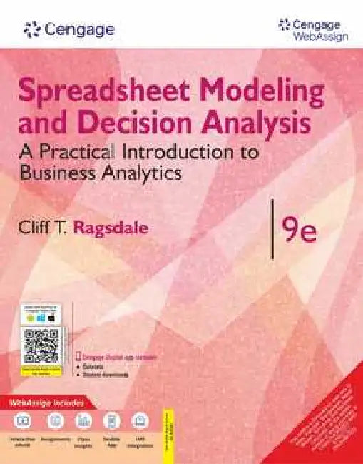 Spreadsheet Modeling and Decision Analysis: A Practical Introduction to Business Analytics with WebAssign by Cliff Ragsdale