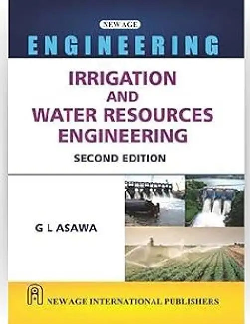 Irrigation And Water Resources Engineering  by Asawa