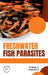 Freshwater Fish Parasites by Anupama S. Prathap C.