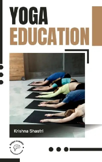 Yoga Education by Krishna Shastri