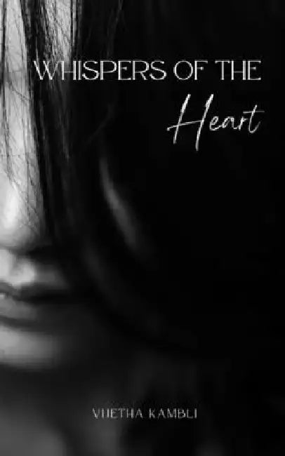 Whispers of the Heart by Vijetha Kambli