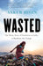Wasted  by Ankur Bisen