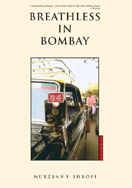 Breathless In Bombay by Murzban