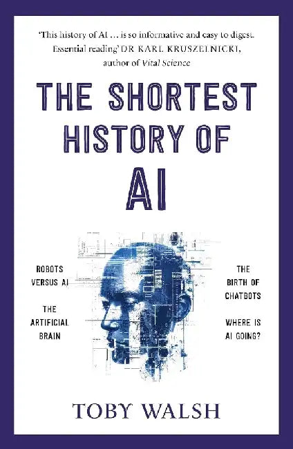 The Shortest History Of Ai by Toby Walsh
