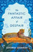 The Fantastic Affair Of Despair by Doorva Devarshi