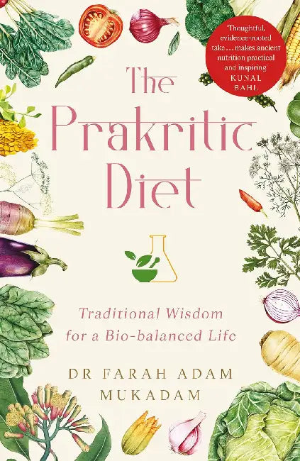 The Prakritik Diet: Traditional Wisdom for a Bio-balanced Life by Dr Farah Adam