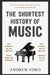 The Shortest History Of Music by Andrew,Ford