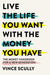 Live The Life You Want With The Money by Scully ,Vince