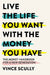 Live The Life You Want With The Money by Scully ,Vince