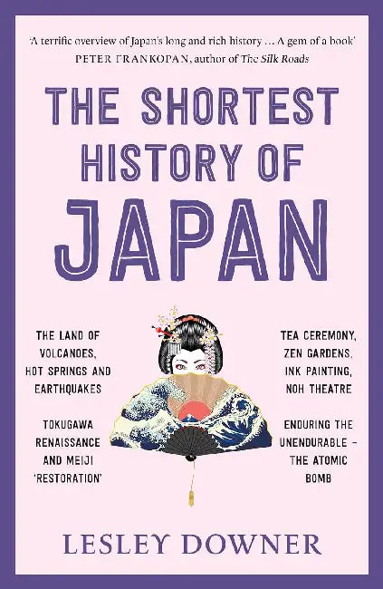 The Shortest History Of Japan by Lesley Downer