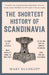 The Shortest History of Scandinavia by Mart Kuldkepp