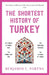 The Shortest History of Turkey by Benjamin C. Fortna