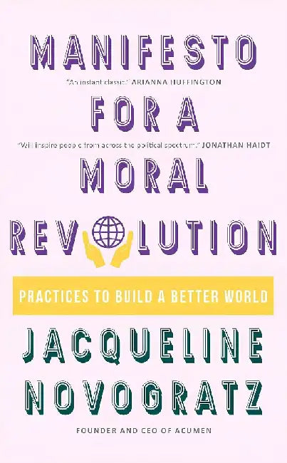 Manifesto For A Moral Revolution by Novogratz Jacqueline