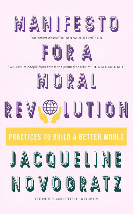 Manifesto For A Moral Revolution by Novogratz Jacqueline