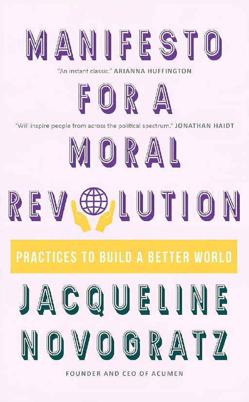 Manifesto For A Moral Revolution by Novogratz Jacqueline