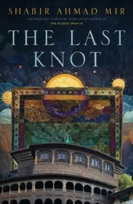 The Last Knot by Shabir Ahmad Mir