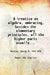 A treatise on algebra, embracing, besides the elementary principles, all the higher parts usually taught in colleges by Perkins