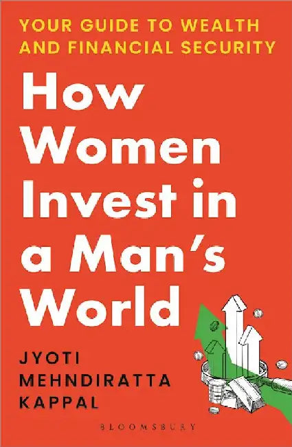 How Women Invest in a Man's World by Jyoti Mehndiratta Kappal