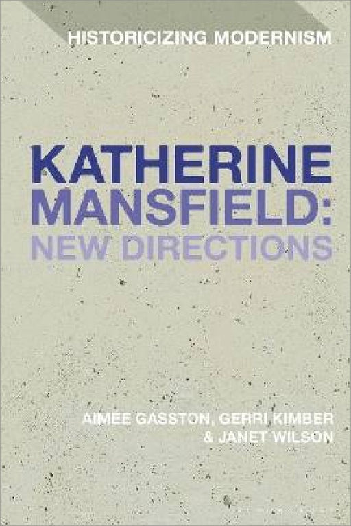 Katherine Mansfield New Directions by Aimée Gasston