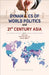 Dynamics Of World Politics And 21st Century Asia by Tilak Jha