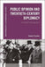 Public Opinion And Twentiethcentury Diplomacy by Daniel Hucker