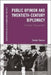 Public Opinion And Twentiethcentury Diplomacy by Daniel Hucker