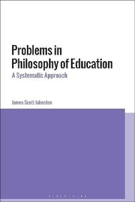 Problems in Philosophy of Education by James Scott Johnston