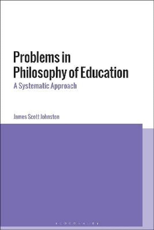 Problems in Philosophy of Education by James Scott Johnston