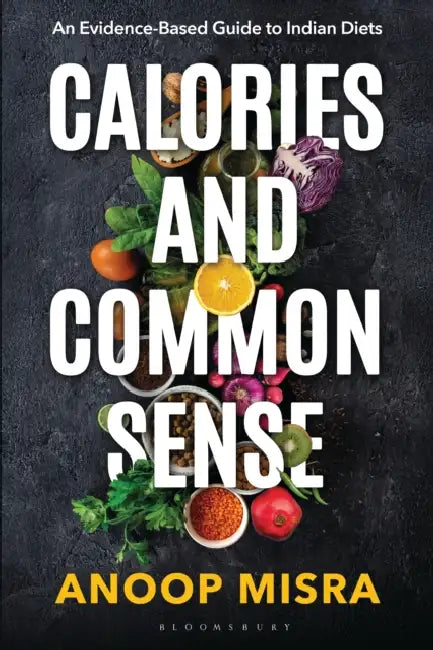 Smart Calories and Common Sense by Anoop Misra