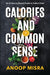 Smart Calories and Common Sense by Anoop Misra