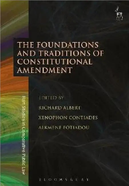 The Foundations And Traditions Of Constitutional Amendment