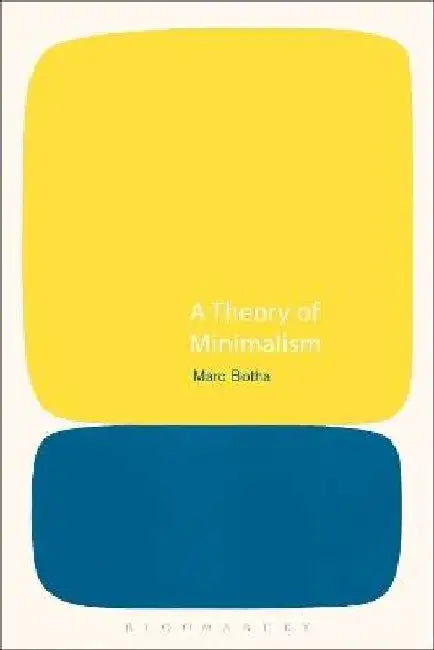 A Theory of Minimalism by Marc Botha