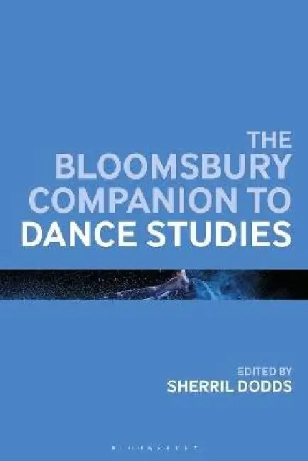 The Bloomsbury Companion to Dance Studies by Dummy Author