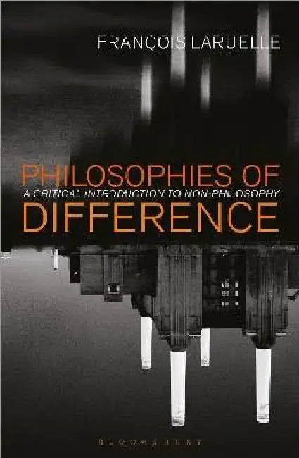 Philosophies Of Difference by Francois Laruelle