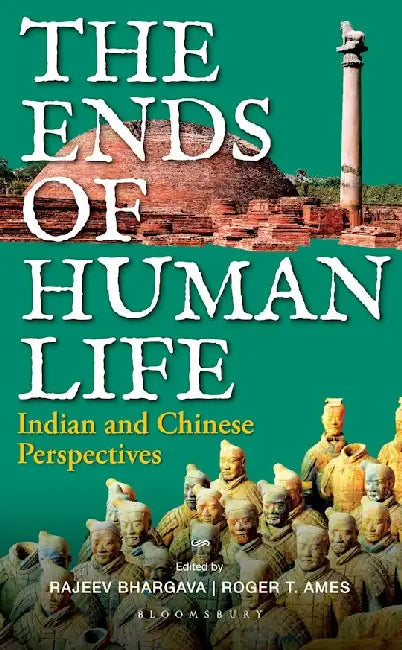 The Ends of Human Life by Rajeev Bhargava