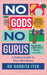 No Gods, No Gurus: A Radical Guide to Your Wellbeing by Nandita Iyer