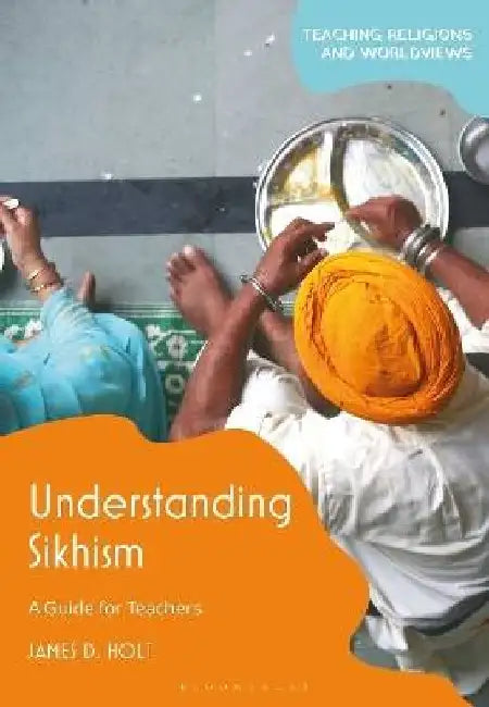 Understanding Sikhism by James D. Holt