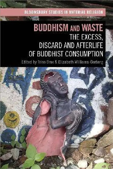 Buddhism And Waste by Trine Brox