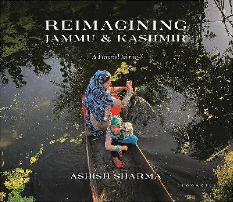Reimagining Jammu And Kashmir by Ashish Sharma