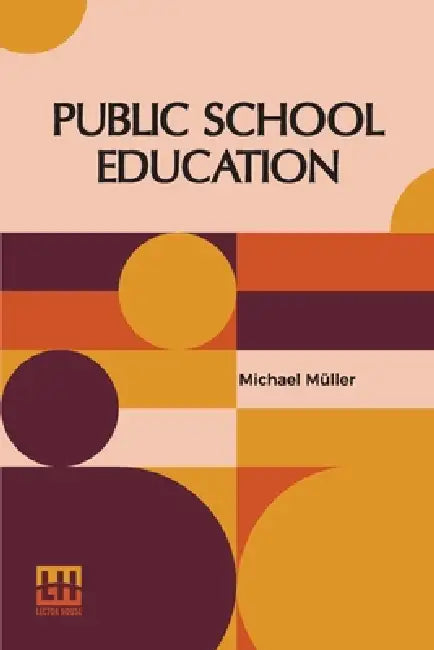 Public School Education by Michael M. Ller