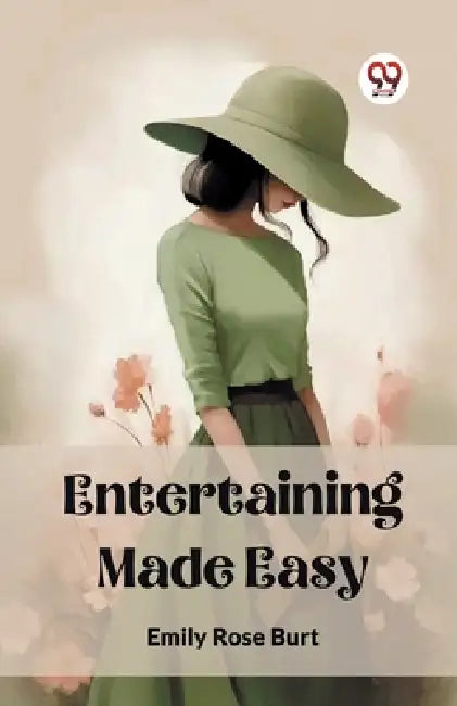 Entertaining Made Easy by Emily Rose Burt