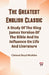 The Greatest English Classic A Study Of The King James Version Of The Bible And Its Influence On Life And Literature by Cleland Boyd McAfee