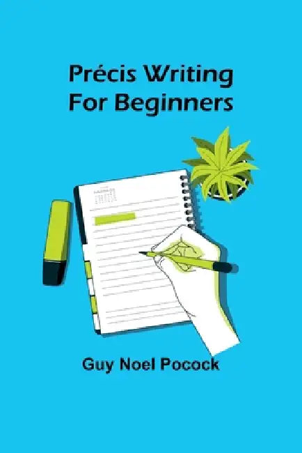 Précis writing for beginners by Guy Noel Pocock