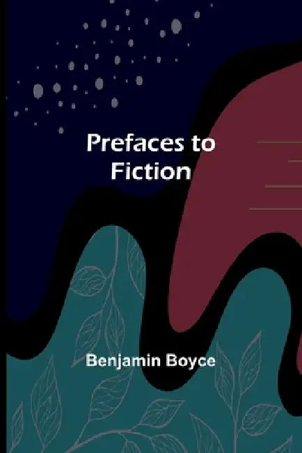 Prefaces to Fiction by Benjamin Boyce