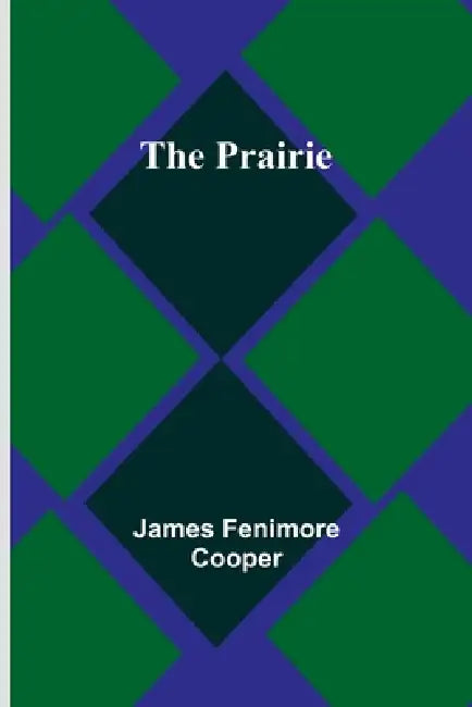 The Prairie by James Fenimore Cooper