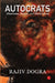 Autocrats Charisma, Power And Their Lives by Rajiv Dogra