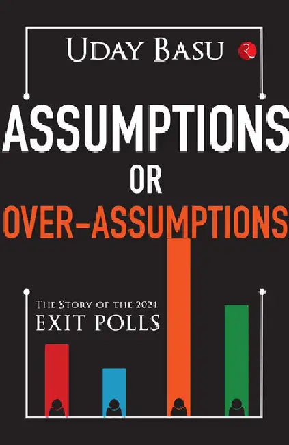 Assumptions Or Over-Assumptions by Uday Basu