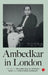 Ambedkar In London by William Gould, Santosh Dass And Christophe Jaffrelot