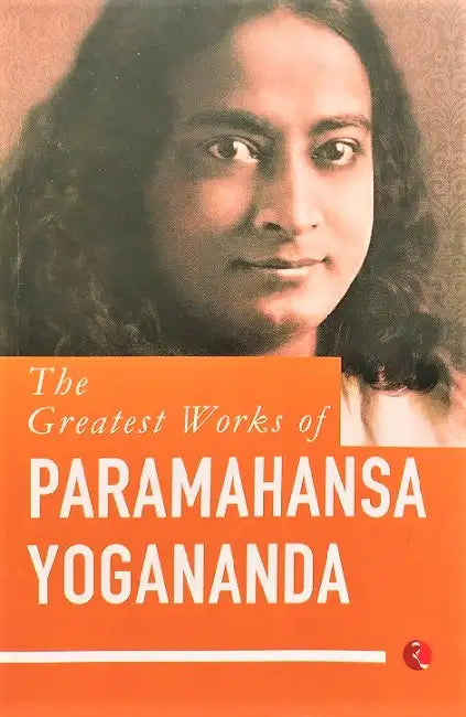 The Greatest Work of Paramahansa Yogananda by Rupa 